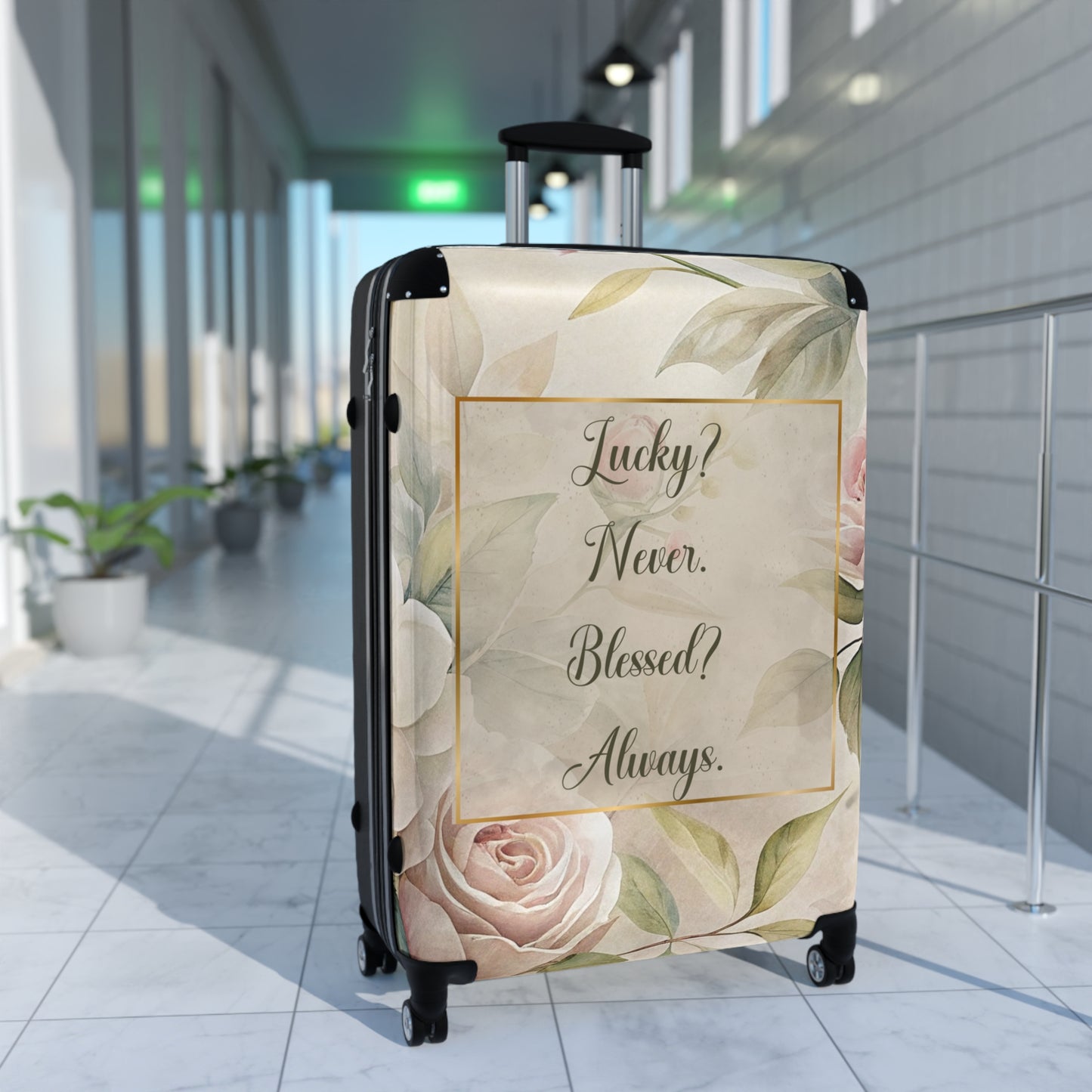 Lucky? Never - Blessed? Always Suitcase