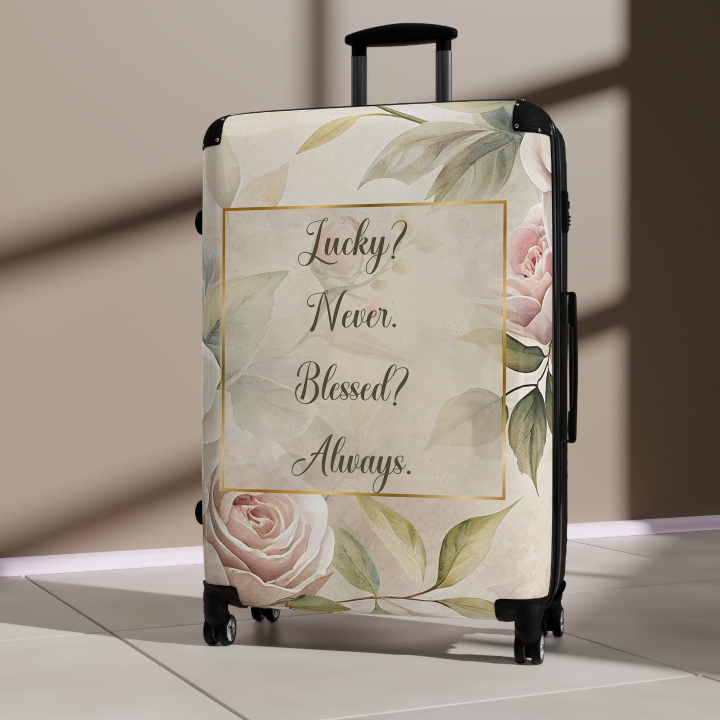 Lucky? Never - Blessed? Always Suitcase