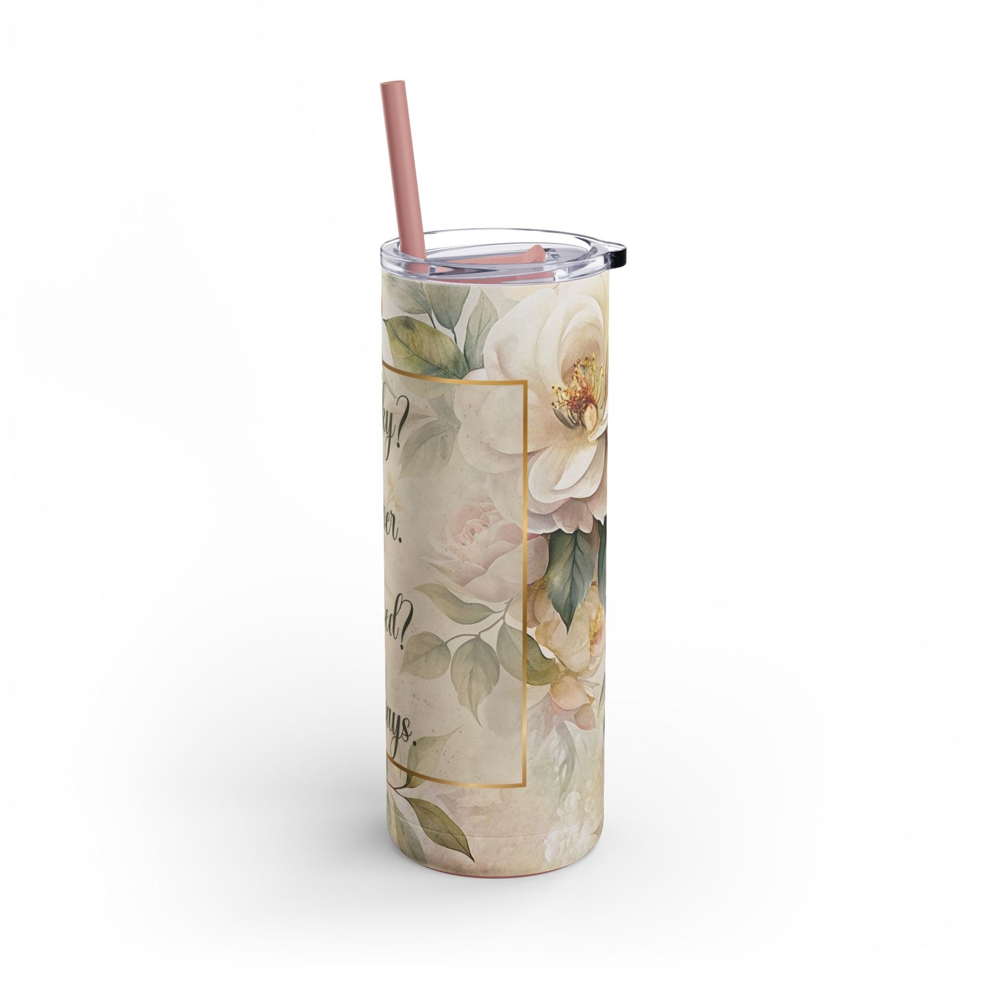Lucky? Never. Blessed? Always. Maars Maker Skinny Matte Tumbler, 20oz