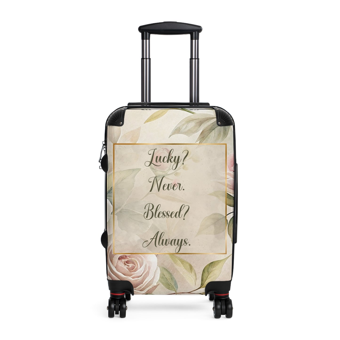 Lucky? Never - Blessed? Always Suitcase