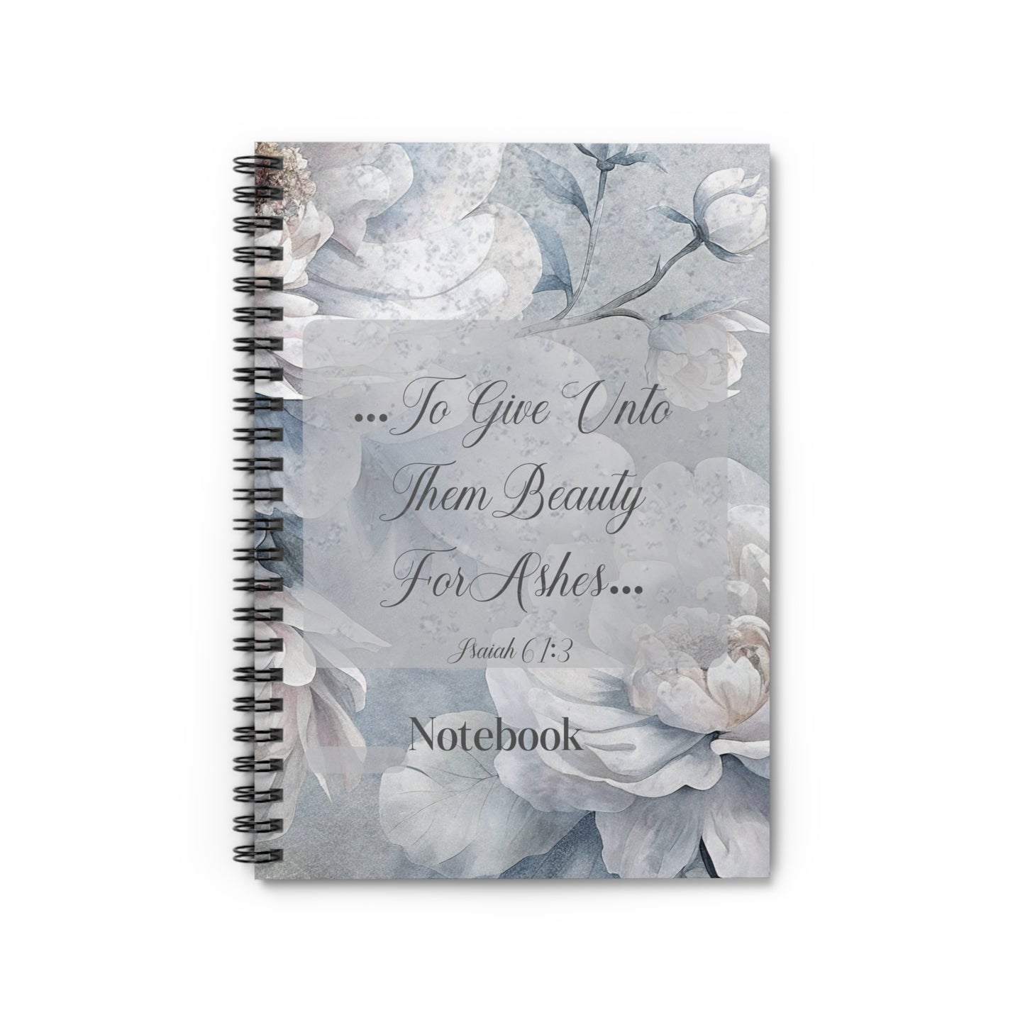 Beauty for Ashes Spiral Notebook - Ruled Line
