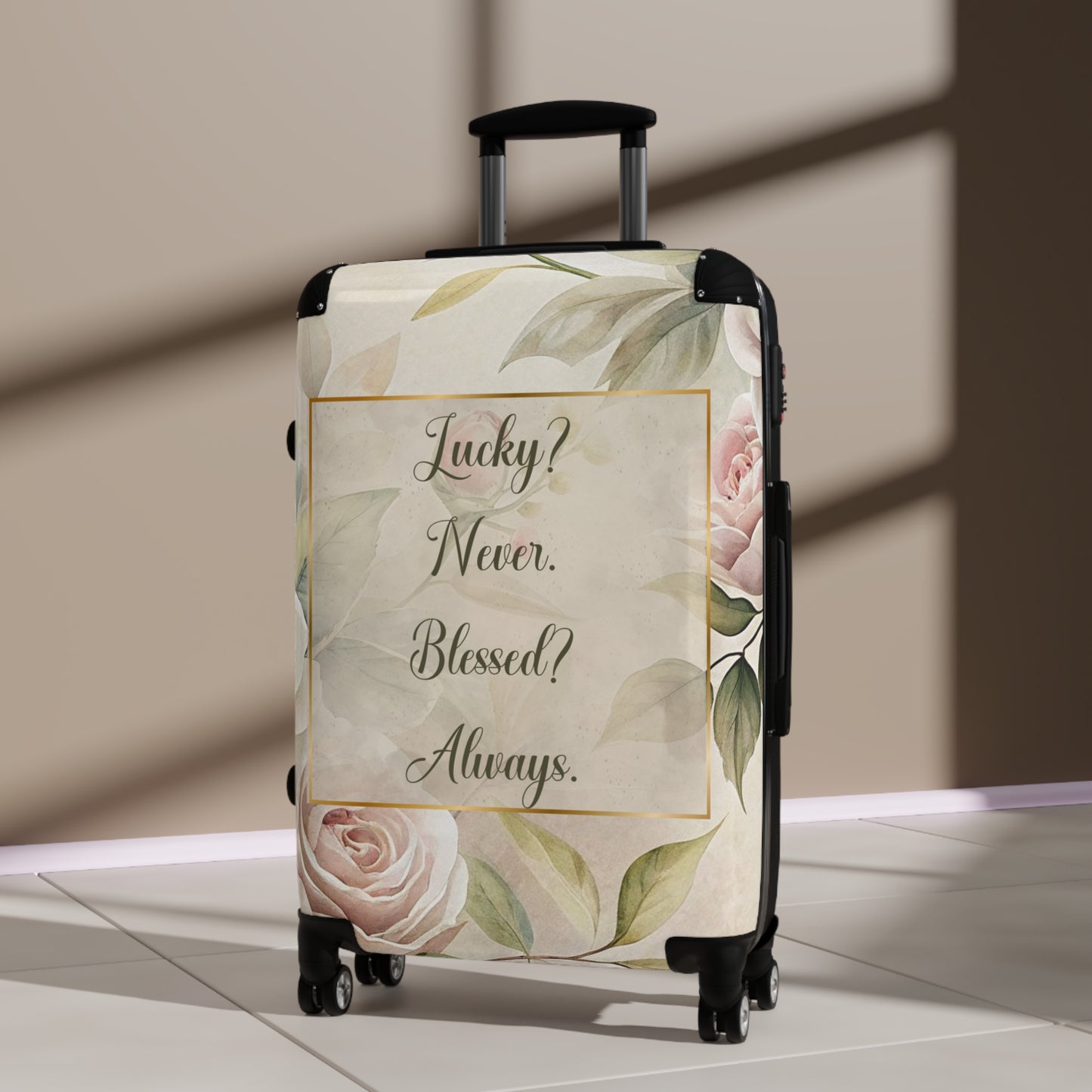 Lucky? Never - Blessed? Always Suitcase