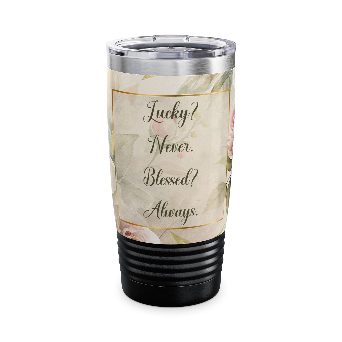 Lucky? Never - Blessed? Always Ringneck Tumbler, 20oz