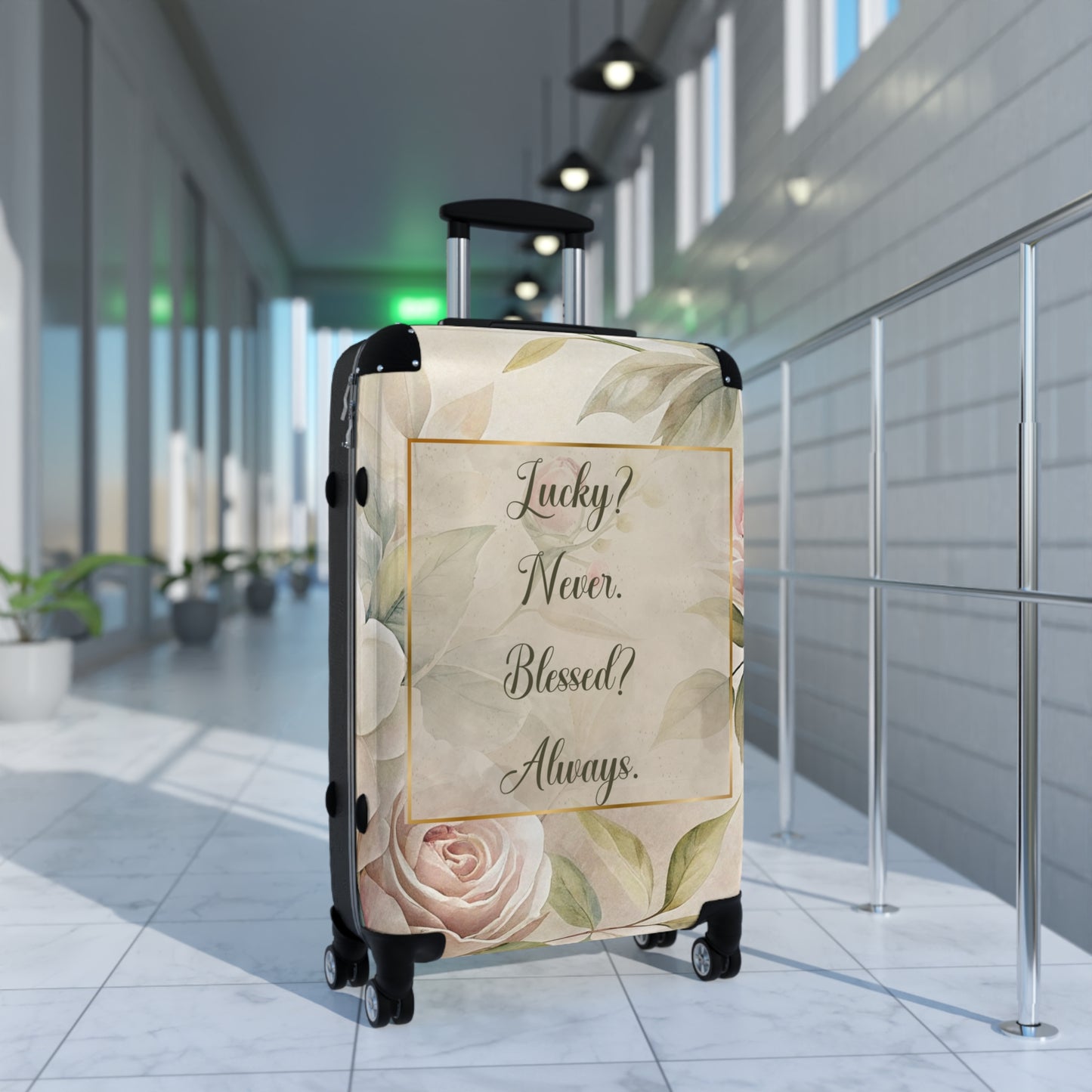 Lucky? Never - Blessed? Always Suitcase