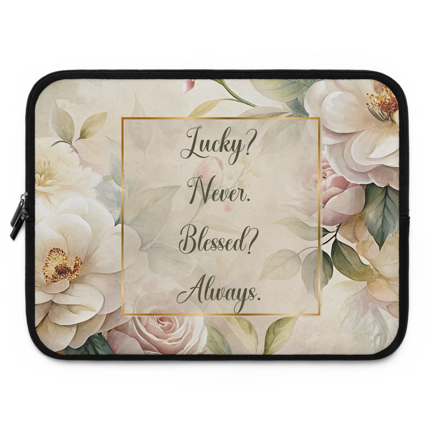 Lucky? Never. Blessed? Always. Laptop Sleeve