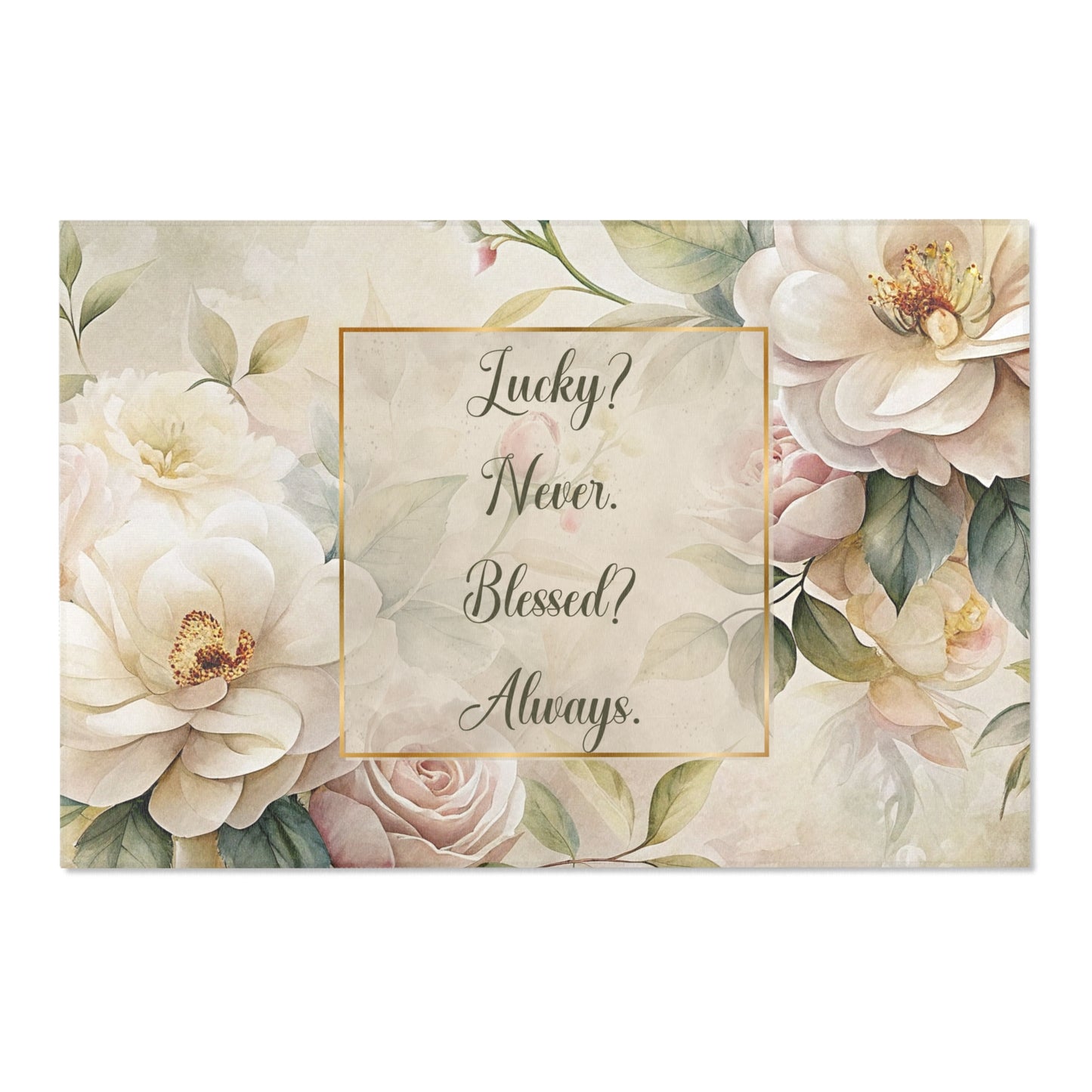 Lucky? Never - Blessed? Always Area Rugs