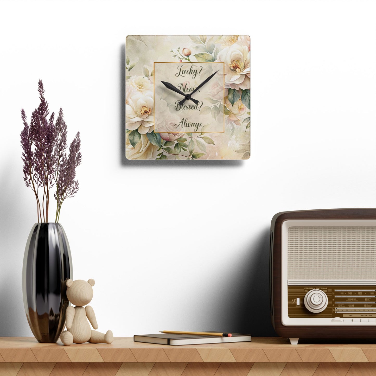 Lucky? Never - Blessed? Always Acrylic Wall Clock