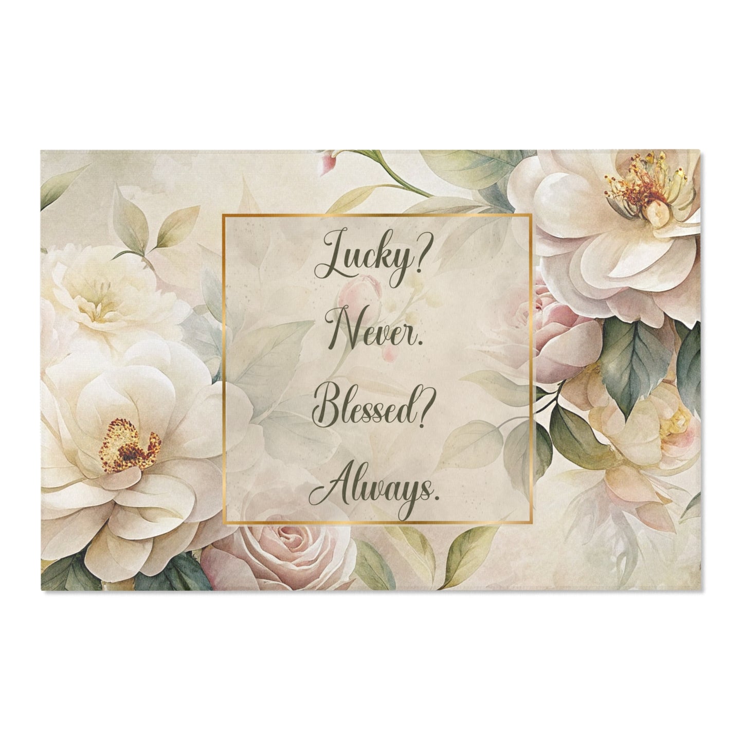 Lucky? Never - Blessed? Always Area Rugs