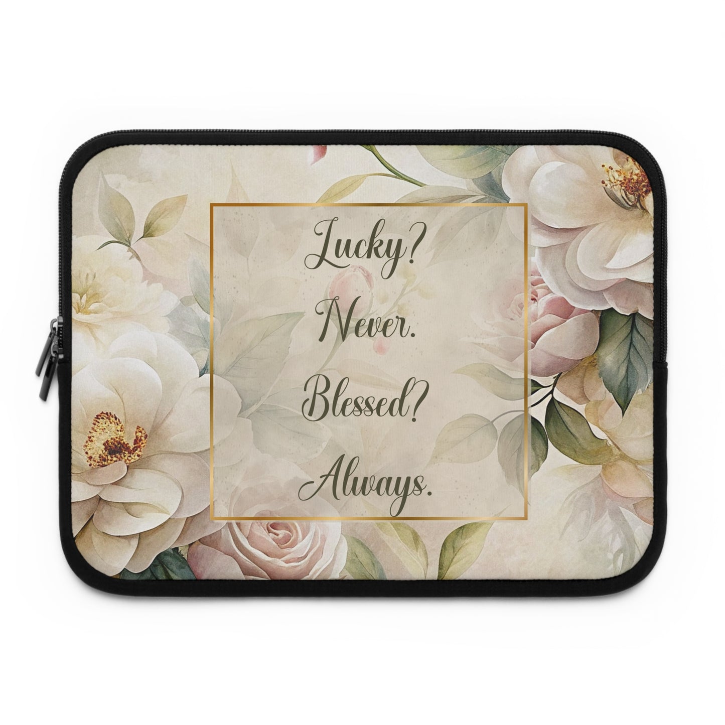Lucky? Never. Blessed? Always. Laptop Sleeve