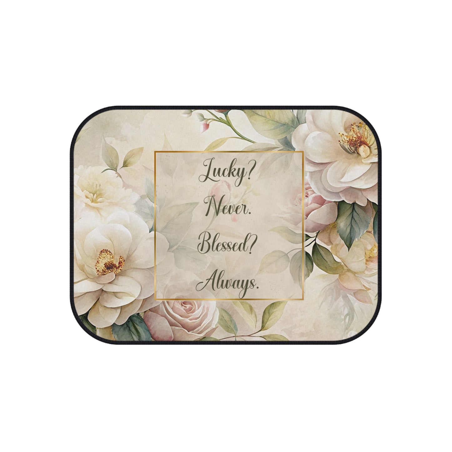 Lucky? Never. Blessed? Always Car Mats (Set of 4)