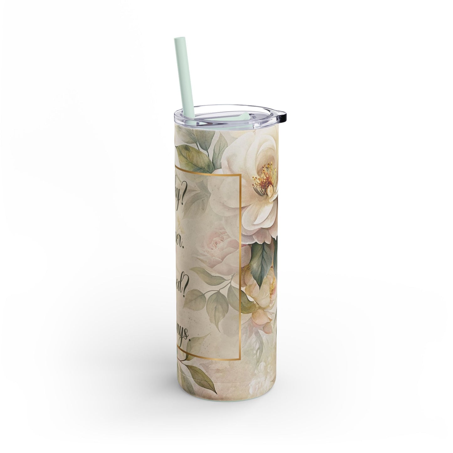 Lucky? Never. Blessed? Always. Maars Maker Skinny Matte Tumbler, 20oz