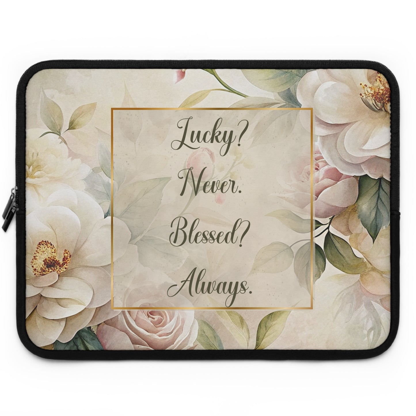 Lucky? Never. Blessed? Always. Laptop Sleeve