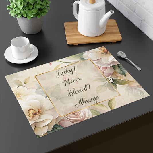 Lucky? Never - Blessed? Always Placemat, 1pc