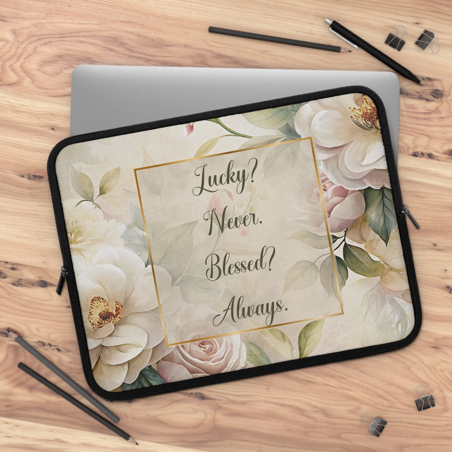Lucky? Never. Blessed? Always. Laptop Sleeve